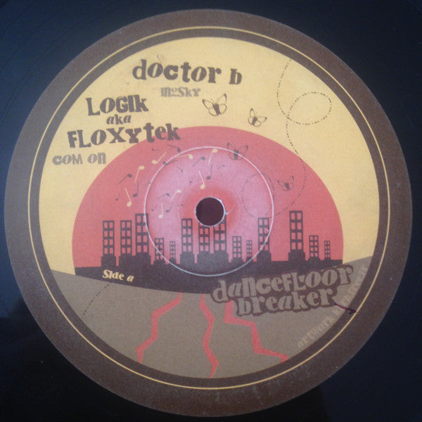 AR 07 Doctor B* / Logik* Aka Floxytek – Dancefloor Breaker