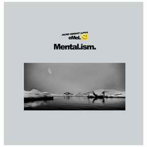 Acid Night Lp 01 eMeL* ‎– Mental.ism.