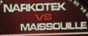 NARKOTEK VS MAISSOUILLE 01